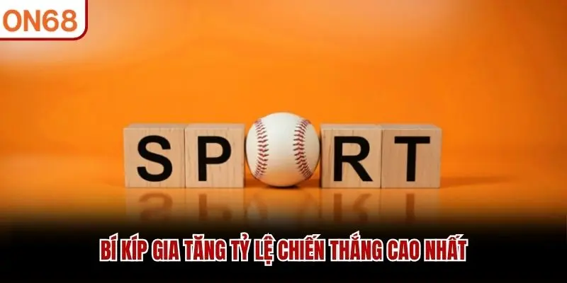 Bí kíp gia tăng tỷ lệ chiến thắng cao nhất