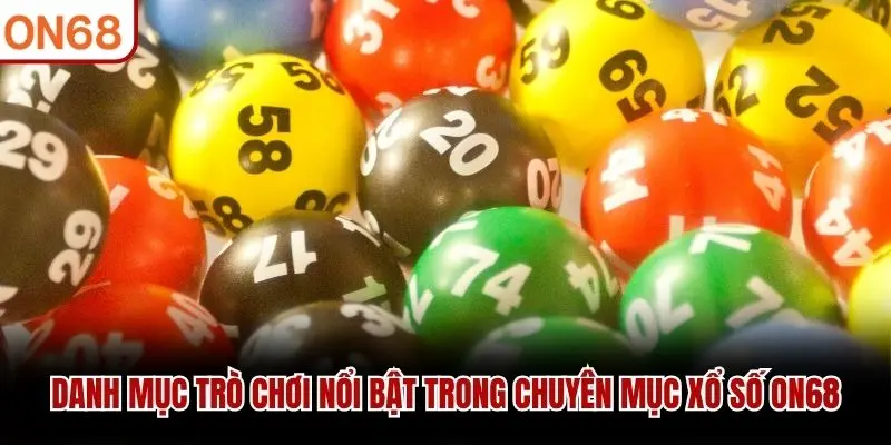 Danh mục trò chơi nổi bật trong chuyên mục Xổ Số ON68