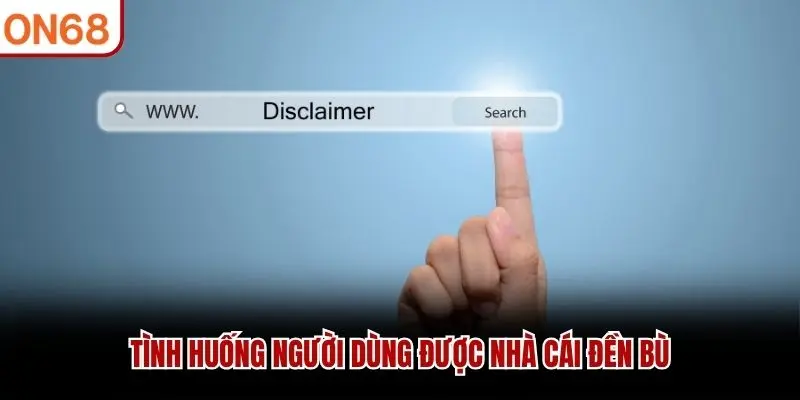 Tình huống người dùng được nhà cái đền bù