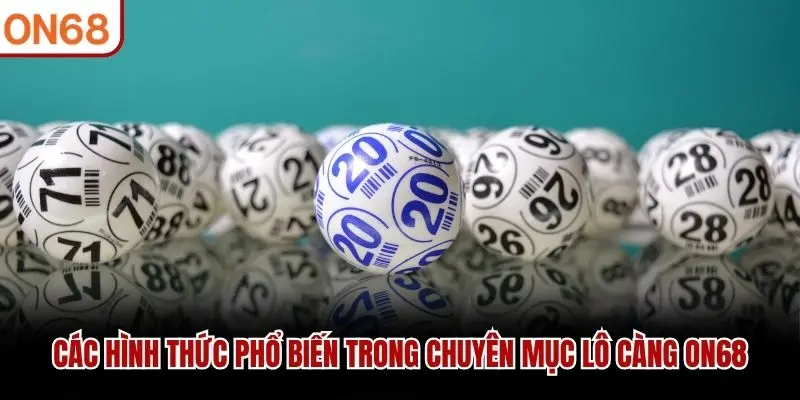 Các hình thức phổ biến trong chuyên mục lô càng ON68