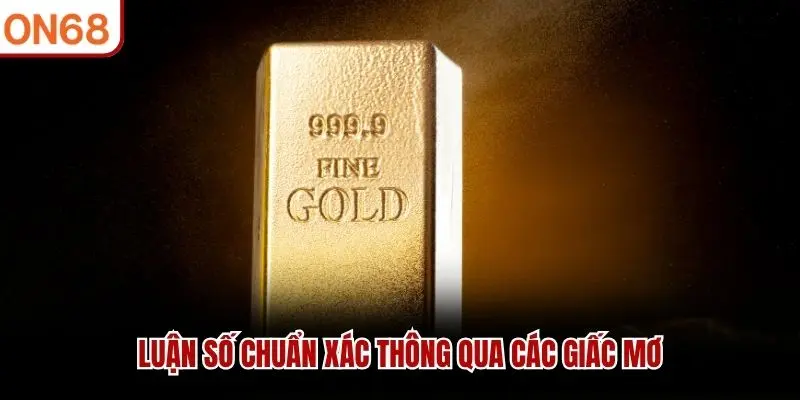Luận số chuẩn xác thông qua các giấc mơ 