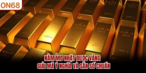 Nằm Mơ Nhặt Được Vàng