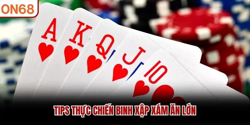 Tips thực chiến binh Xập Xám ăn lớn